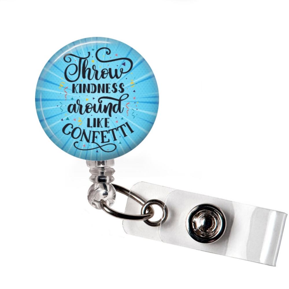 Throw Kindness Like Confetti Badge Reel Inspirational Positive Quote Holder